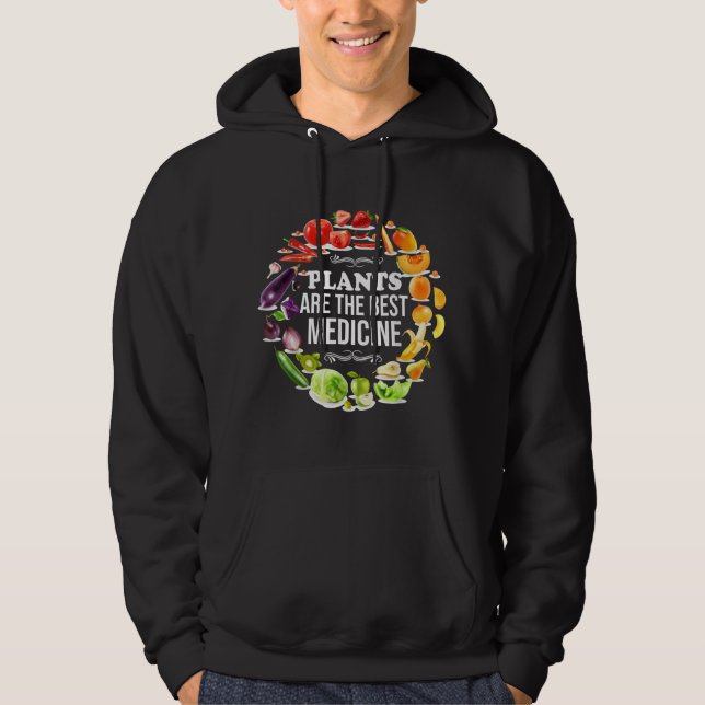 Plants Are Best Medicine Vegan Whole Food Plant Ba Hoodie (Front)