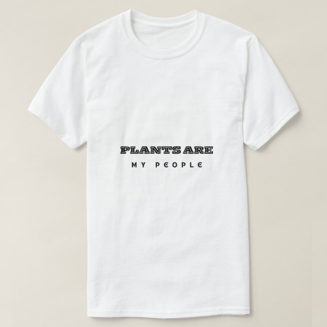 Plants Are My People TeeT-Shirt T-Shirt (Design Front)