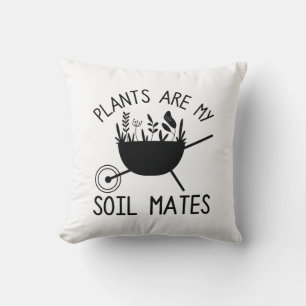 Plants Are My Soil Mates Cushion