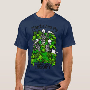 Plants Are My Therapy Garden Plant Lover Skeleton T-Shirt