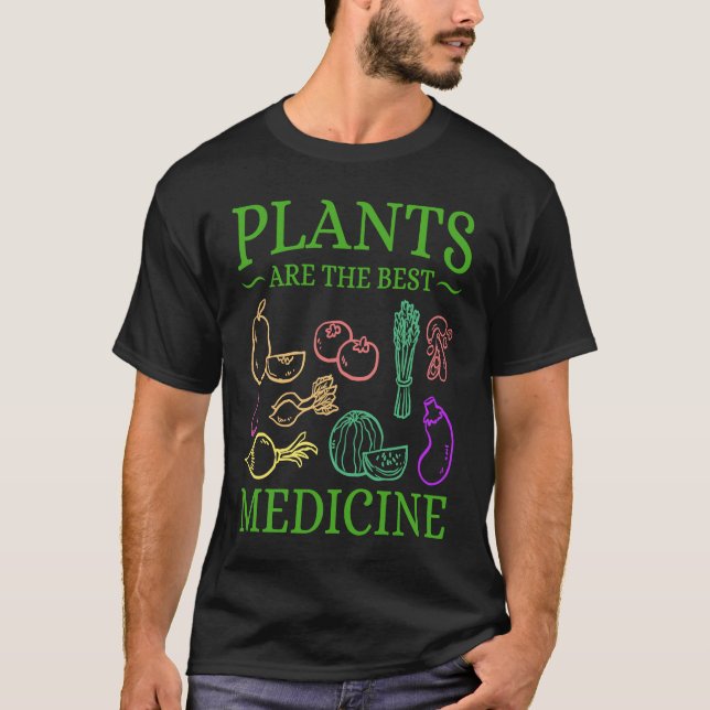 Plants Are The Best Medicine Go Vegan Powered by P T-Shirt (Front)