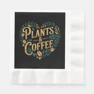 Plants & Coffee Funny Gardening Plant Lover Napkin
