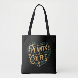 Plants & Coffee Funny Gardening Plant Lover Tote Bag