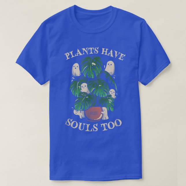 Plants Have Souls Too  T-Shirt (Design Front)