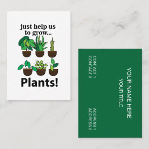 Plants Just Help Us To Grow Plants Business Card