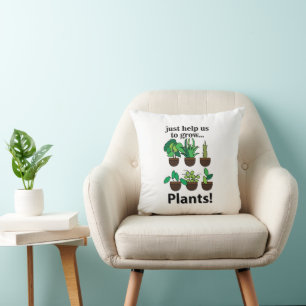 Plants Just Help Us To Grow Plants Cushion
