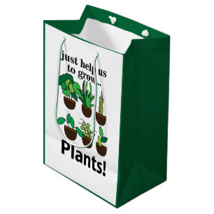 Plants Just Help Us To Grow Plants Medium Gift Bag