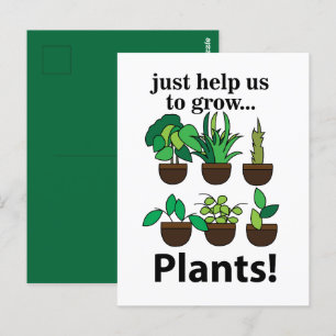 Plants Just Help Us To Grow Plants Postcard