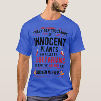 Plants Killed By Vegetarians End Violence Eat Chic T-Shirt
