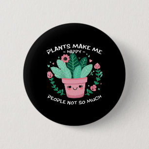 Plants Make Me Happy Earthday 6 Cm Round Badge