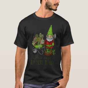 plants make people happy harden gardening 13 T-Shirt