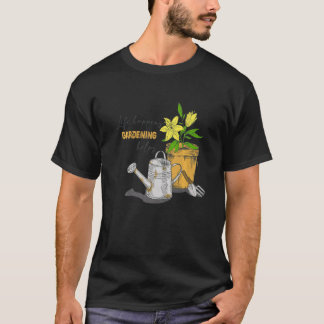 plants make people happy harden  gardening  9 T-Shirt