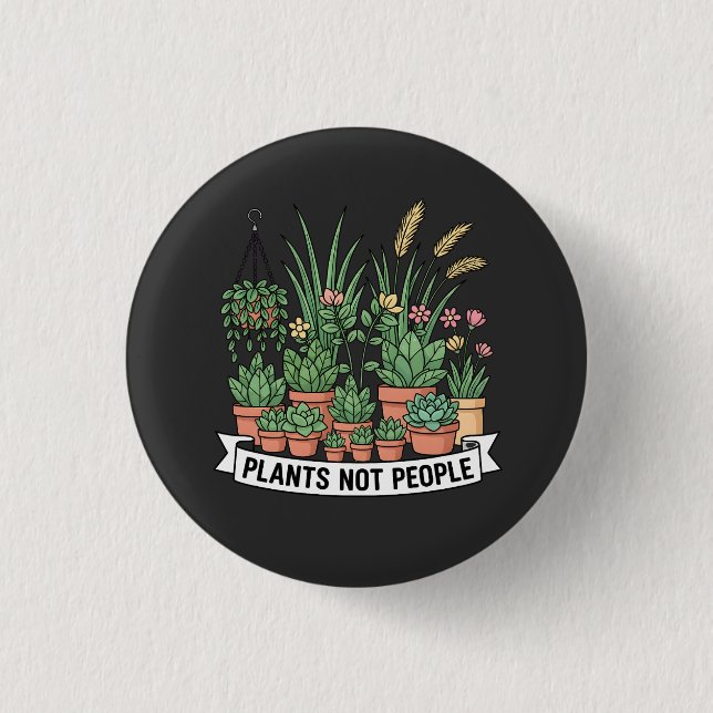 Plants Not People | Funny Introvert Gardener  3 Cm Round Badge (Front)