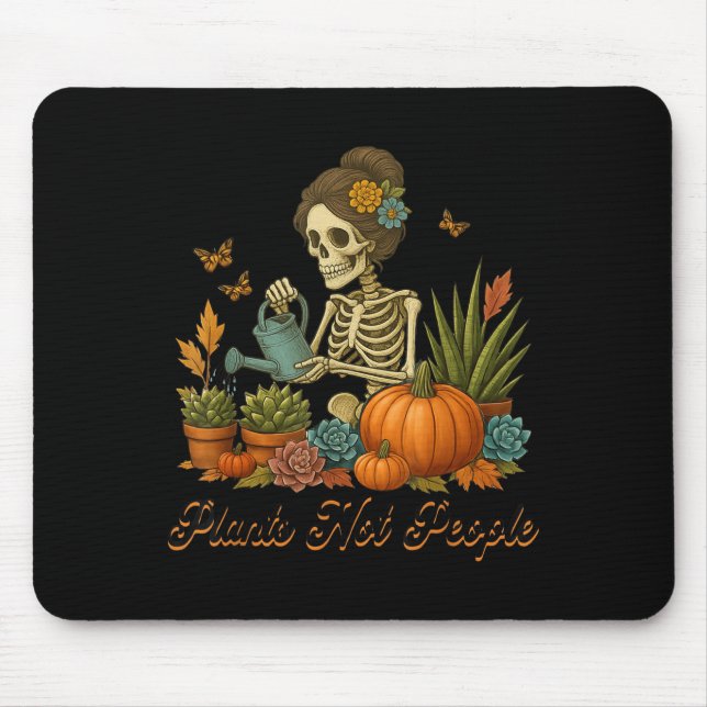 Plants Not People Plant Lover Skeleton Gardening D Mouse Pad (Front)