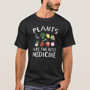 Plants Vegan  Vegetables Are Medicine Vegetarian T-Shirt