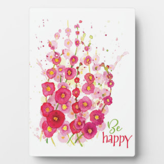 Plaque - Be Happy Hollyhocks