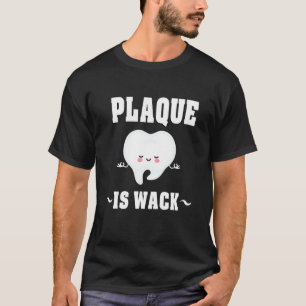 plaque is wack T-Shirt
