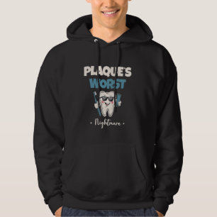 Plaque's Worst Nightmare Dental Teeth Doctor Denti Hoodie