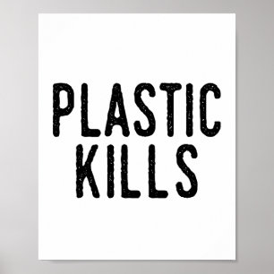 Plastic Kills: Stop Pollution Save The Environment Poster