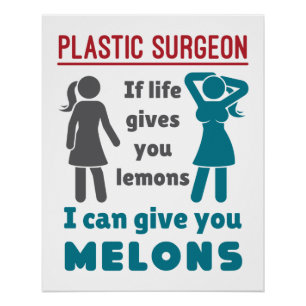 Plastic Surgeon If Life Gives You Lemons Melons Poster