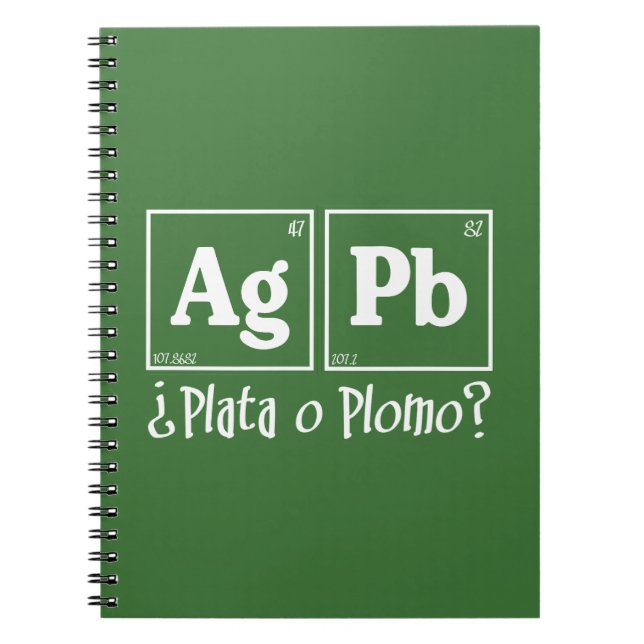 Plata o plomo notebook (Front)
