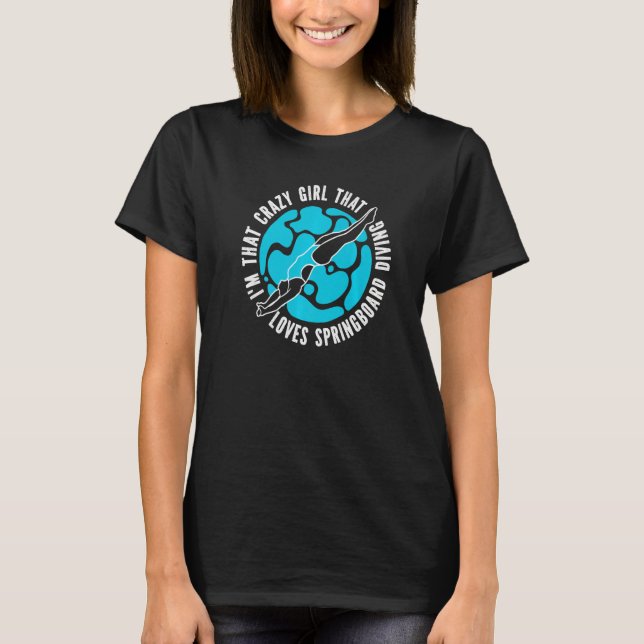 Platform Diver Girl Springboard Diving T-Shirt (Front)
