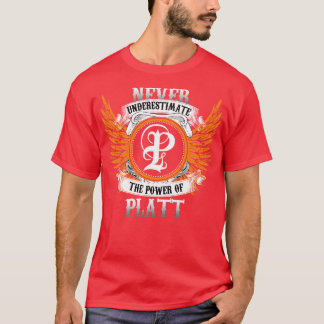 Platt Name Shirt Never Underestimate The Power Of 
