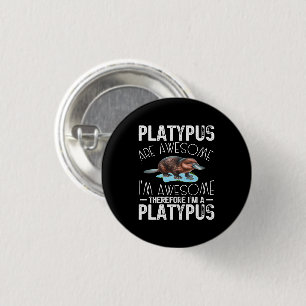 Platypus Are Awesome I'm Awesome Platypus Mammal 3 Cm Round Badge