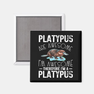 Platypus Are Awesome I'm Awesome Platypus Mammal Magnet