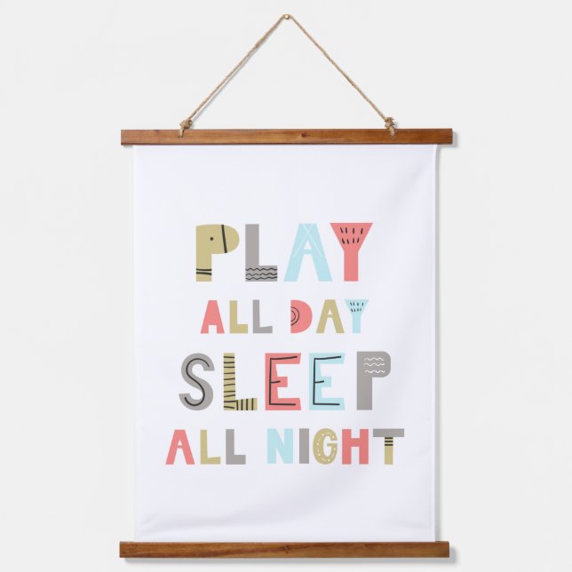 Play All Day Sleep All Night Hanging Tapestry (Front)