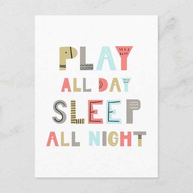 Play All Day Sleep All Night Postcard (Front)