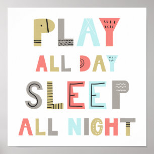 Play All Day Sleep All Night Poster