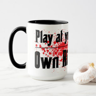 Play at your own risk Coffee Mug