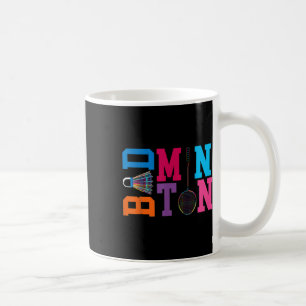 Play Badminton Forever Game Sports Badminton Coffee Mug