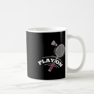 Play Badminton Player Sport Stick Shuttle Racket  Coffee Mug