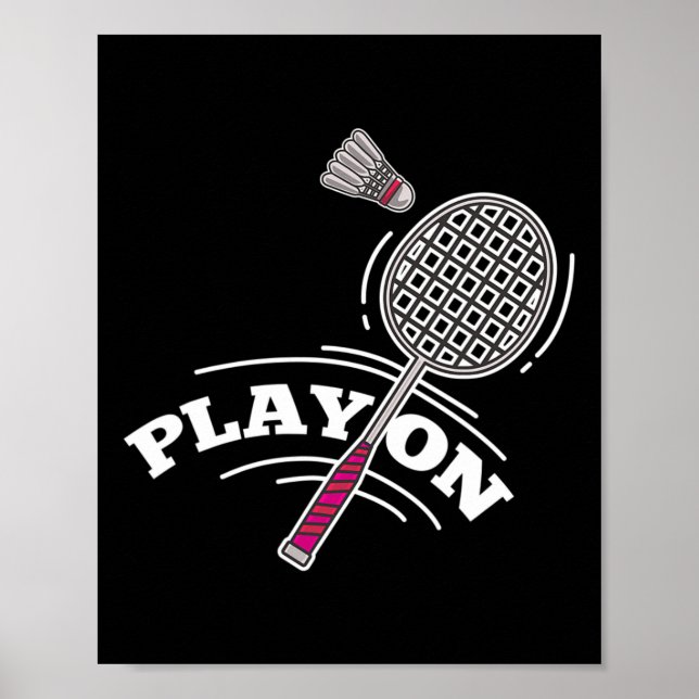 Play Badminton Player Sport Stick Shuttle Racket  Poster (Front)