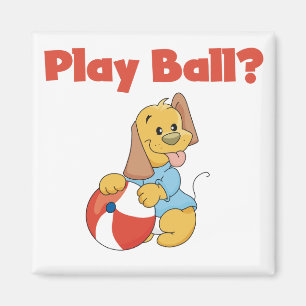 Play Ball Tshirts and Gifts Magnet