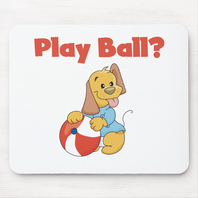 Play Ball Tshirts and Gifts Mouse Pad (Front)