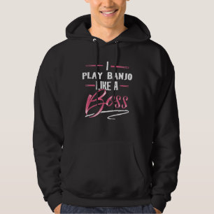Play Banjo Like A Boss Lady Boss Girl Power Hoodie