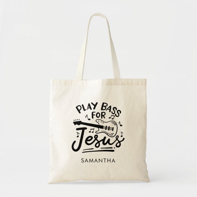 Play Bass For Jesus Christian Guitarist Add Name Tote Bag (Front)