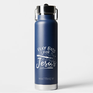 Play Bass Guitar For Jesus Christian Personalised Water Bottle