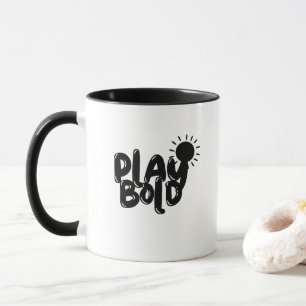 'Play Bold' Black And White Minimalist Motivation Mug