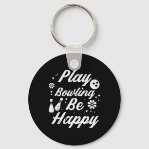 Play Bowling Be Happy Retro Bowler Women Girls Boy Key Ring