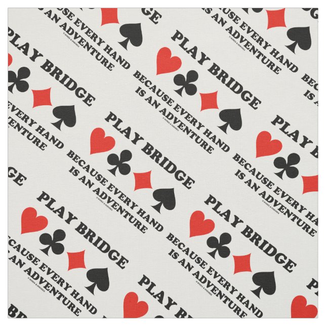 Play Bridge Because Every Hand Is An Adventure Fabric (Swatch)
