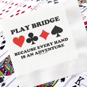 Play Bridge Because Every Hand Is An Adventure Napkin