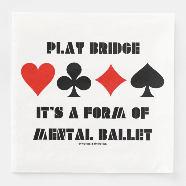 Play Bridge It's A Form Of Mental Ballet Napkin (Front)