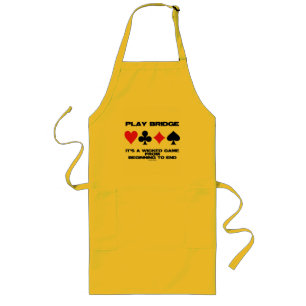 Play Bridge It's A Wicked Game From Beginning End Long Apron