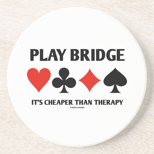 Play Bridge It's Cheaper Than Therapy (Card Suits) Coaster (Front)