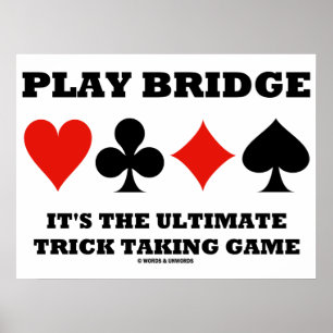 Play Bridge It's The Ultimate Trick Taking Game Poster