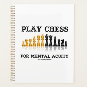 Play Chess For Mental Acuity Chess Advice Planner